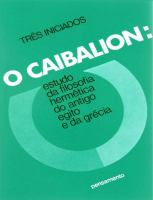008 - O Caibalion - Tres Iniciados.pdf